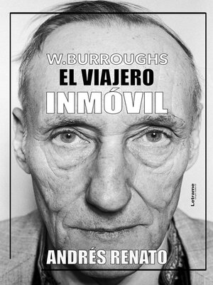cover image of William Burroughs; El viajero inmóvil